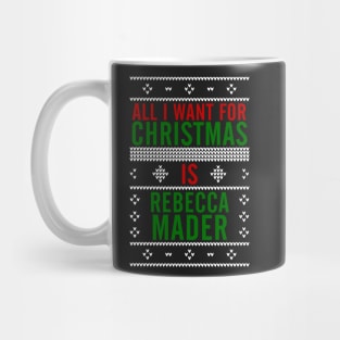 All I want for Christmas is Rebecca Mader Mug